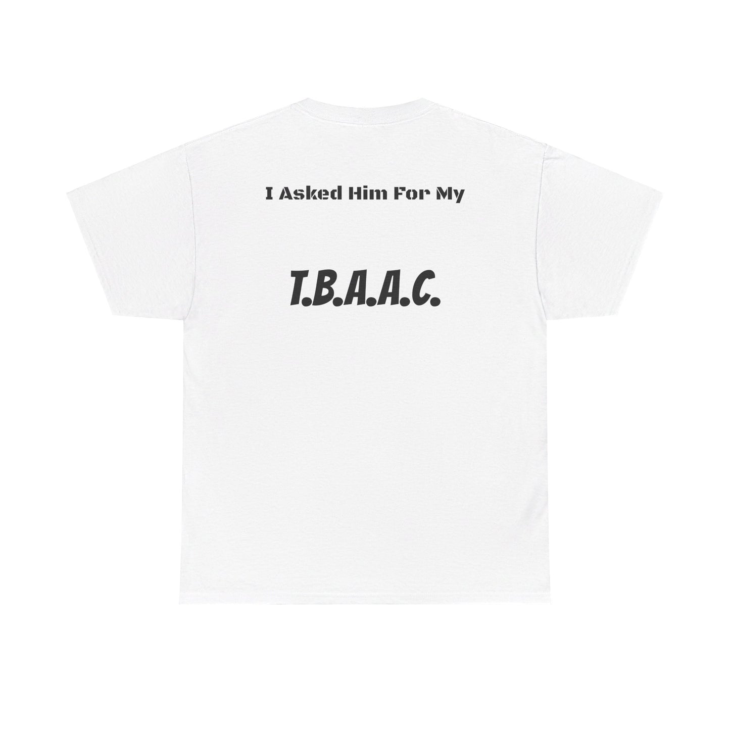 Womens Asked For MY T.B.A.A.C. Tee