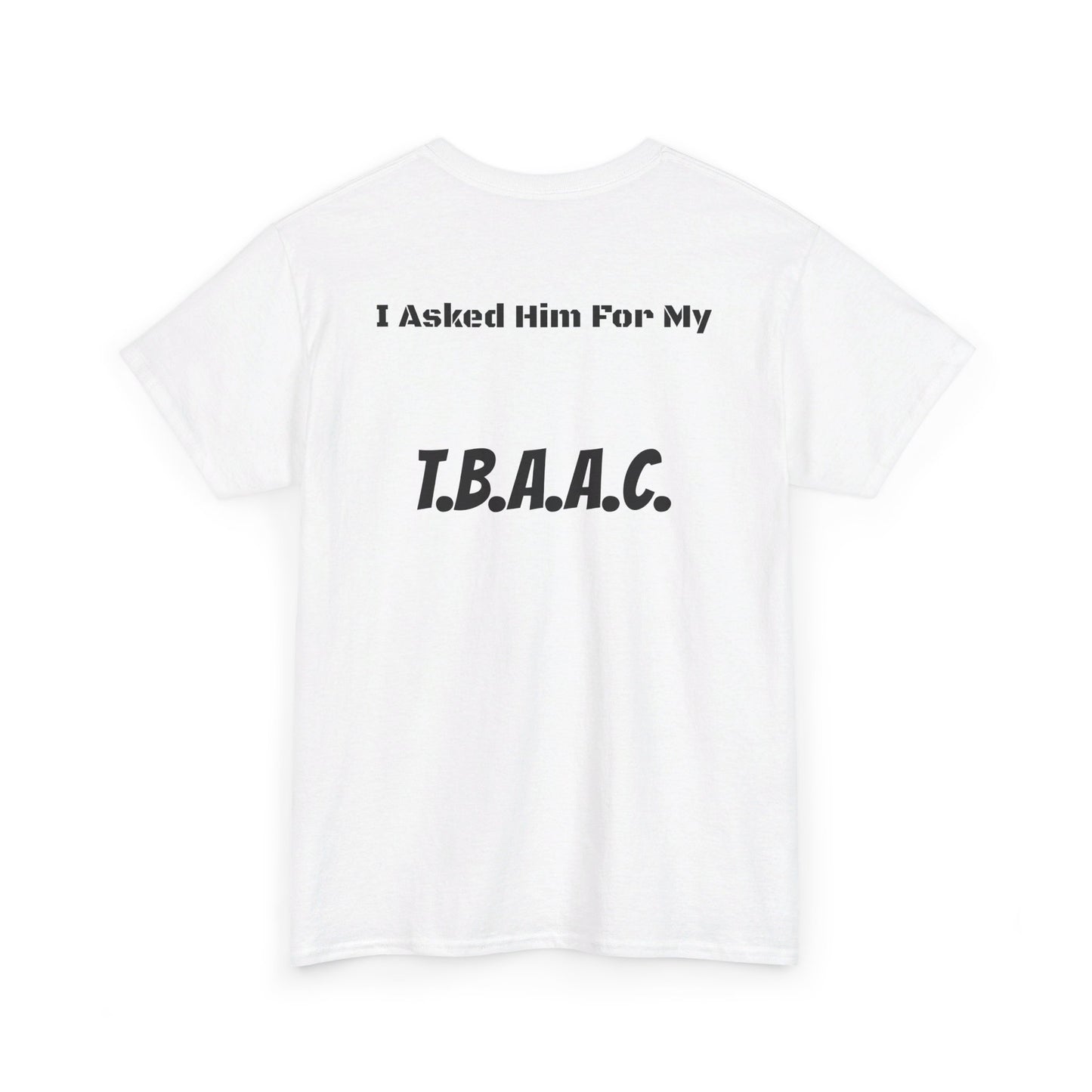 Womens Asked For MY T.B.A.A.C. Tee